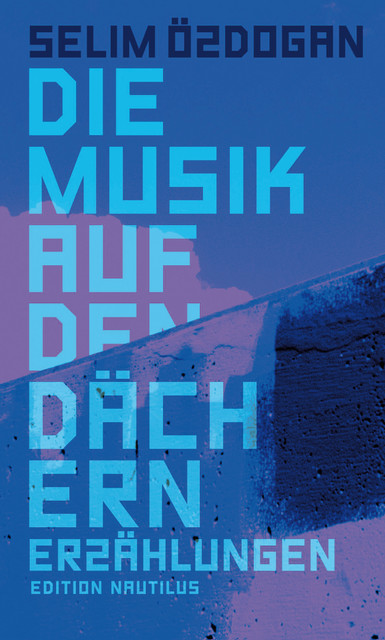 Die Musik auf den Dächern, Selim Özdogan