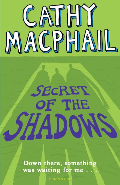 Secret of the Shadows, Cathy MacPhail
