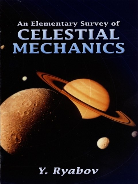 An Elementary Survey of Celestial Mechanics, Y.Ryabov
