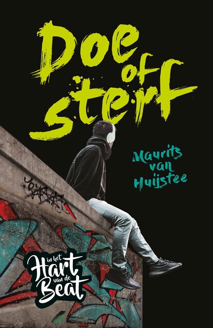 In het hart van de beat. Doe of sterf, Maurits van Huijstee