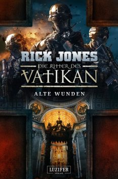 ALTE WUNDEN (Die Ritter des Vatikan 6), Rick Jones