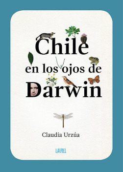 Chile en los ojos de Darwin, Claudia Urzúa