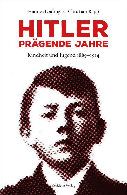Hitler – prägende Jahre, Hannes Leidinger, Christian Rapp