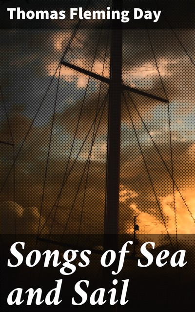 Songs of Sea and Sail, Thomas Day