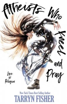 Atheists Who Kneel and Pray, Tarryn Fisher