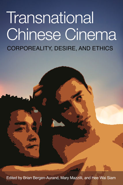Transnational Chinese Cinema, Brian Bergen-Aurand, Hee Wai-Siam, Mary Mazzilli