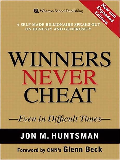 Winners Never Cheat: Even in Difficult Times, New and Expanded Edition, Jon, Glenn Beck, Huntsman