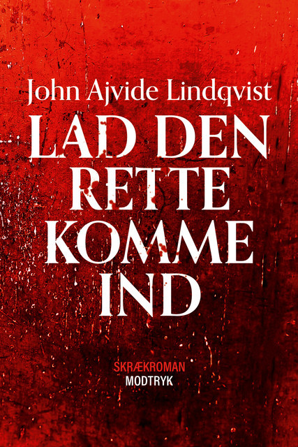 Lad den rette komme ind, John Ajvide Lindqvist
