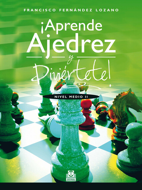 Aprende ajedrez y diviértete, Francisco Fernández Lozano