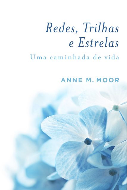 Redes, Trilhas e Estrelas, Anne M.Moor