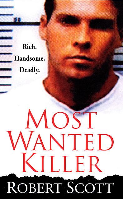 Most Wanted Killer, Robert Scott