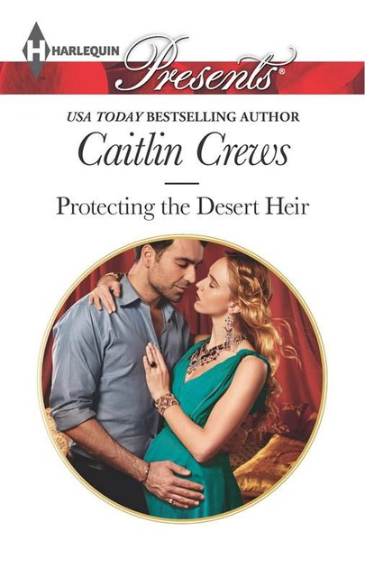 Protecting the Desert Heir, Caitlin Crews