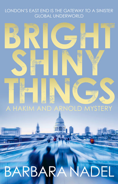 Bright Shiny Things, Barbara Nadel