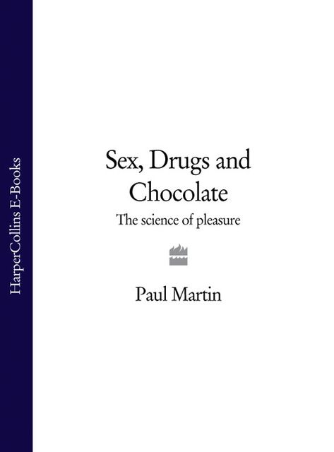Sex, Drugs and Chocolate, Paul Martin