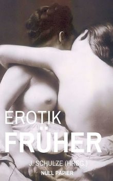 Erotik Früher, J. Schulze