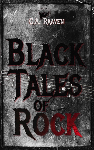 Black Tales of Rock, C.A. Raaven