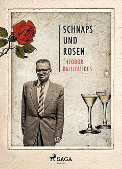 Schnaps und Rosen, Theodor Kallifatides