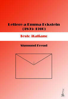 Lettere a Emma Eckstein (1895–1910). Testo italiano, Sigmund Freud