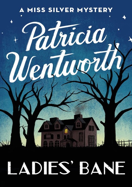 Ladies’ Bane, Patricia Wentworth