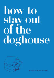 How to Stay Out of the Doghouse, Jason Musante, Josh Rubin, Partners, Spade