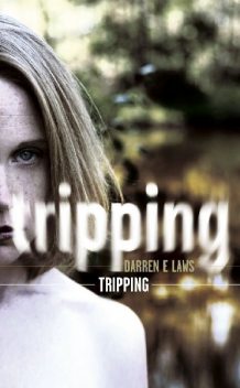 Tripping, Darren E Laws