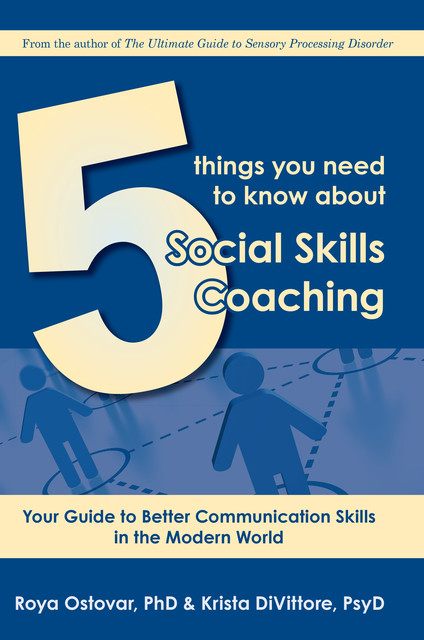 5 Things You Need to Know About Social Skills Coaching, Roya Ostovar, Krista DiVittore