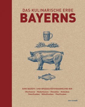 Das kulinarische Erbe Bayerns (eBook), Marion Reinhardt