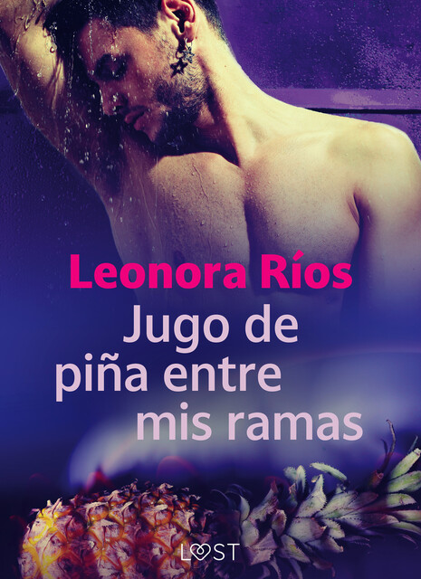 Jugo de piña entre mis ramas, Leonora Rios