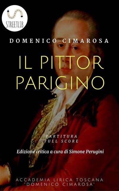 Il pittor parigino (Partitura – Full Score), Domenico Cimarosa, Simone Perugini