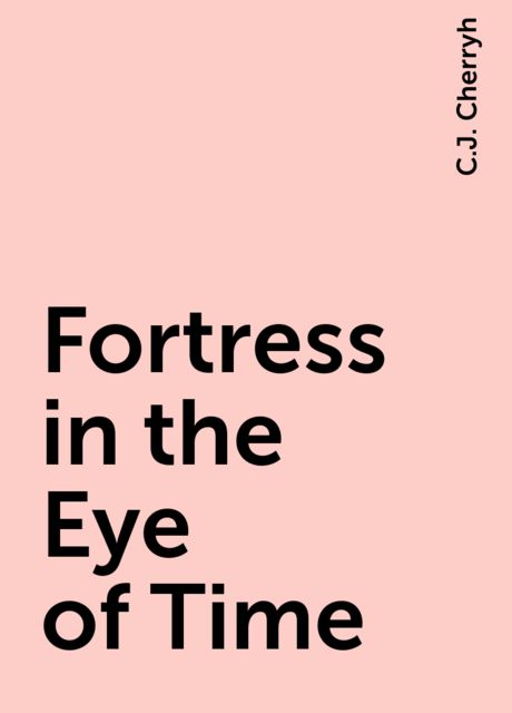 Fortress in the Eye of Time, C.J. Cherryh