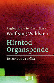 Hirntod - Organspende, Regina Breul