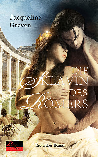 Die Sklavin des Römers, Jacqueline Greven