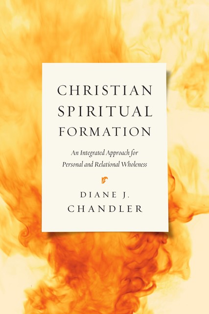 Christian Spiritual Formation, Diane J. Chandler