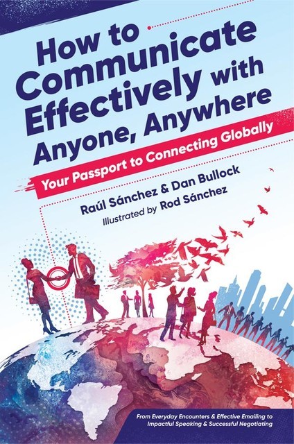 How to Communicate Effectively With Anyone, Anywhere, Dan Bullock