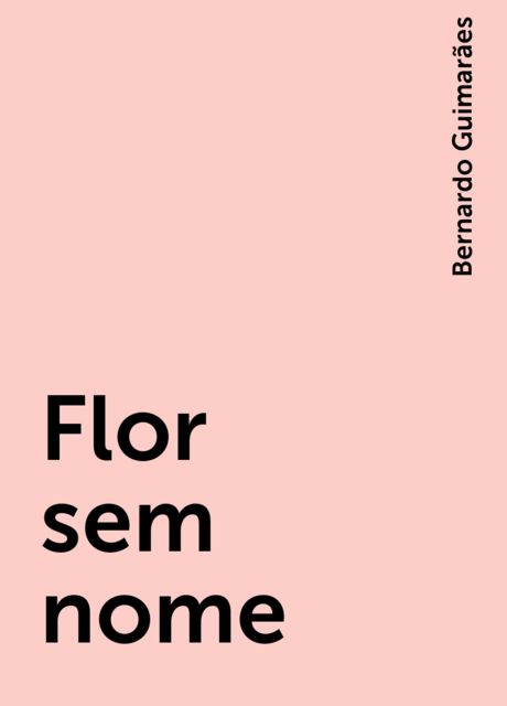 Flor sem nome, Bernardo Guimarães