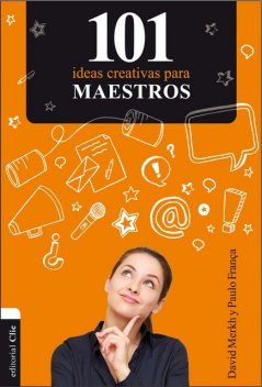 101 ideas creativas para maestros, David Merkh, Paulo França