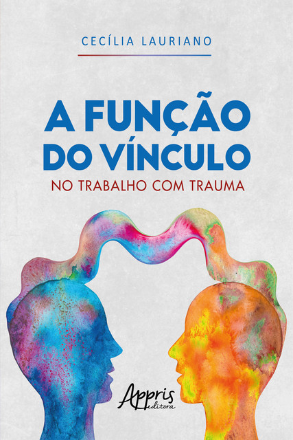 A Função do Vínculo no Trabalho com Trauma, Cecília Lauriano Malavazi
