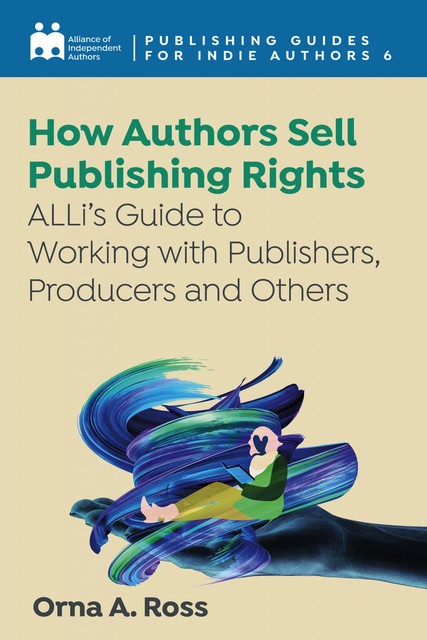 How Authors Sell Publishing Rights, Orna Ross, Alliance of Independent Authors