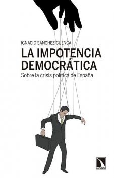 La impotencia democrática, Ignacio Sánchez-Cuenca