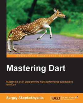 Mastering Dart, Sergey Akopkokhyants