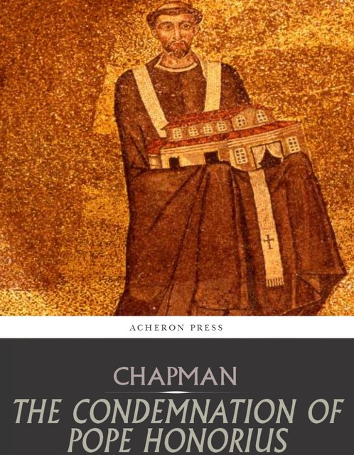 The Condemnation of Pope Honorius, Dom John Chapman