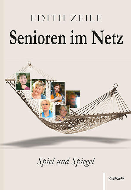Senioren im Netz: Spiel und Spiegel, Edith Zeile