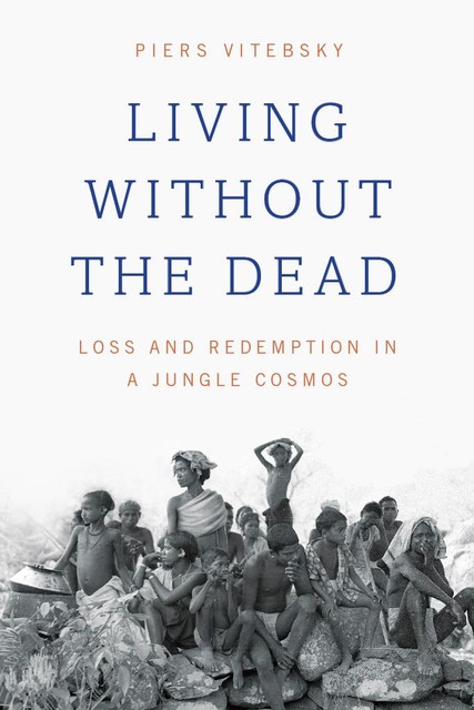 Living without the Dead, Piers Vitebsky