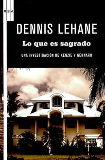 Lo Que Es Sagrado, Dennis Lehane