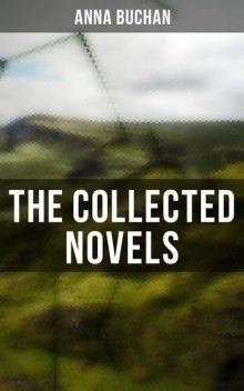 The Collected Novels, Anna Buchan