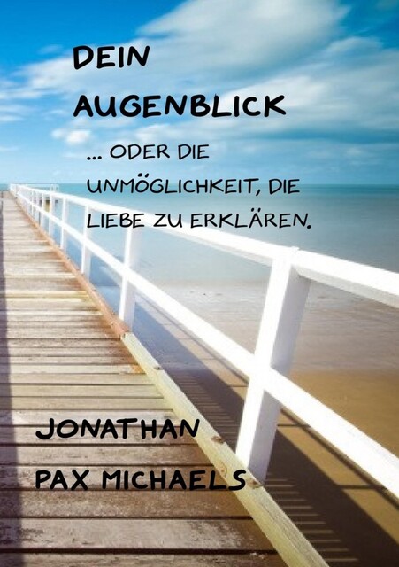 Dein Augenblick, Jonathan Pax Michaels