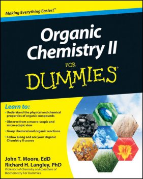 Organic Chemistry II For Dummies, Richard Langley, John Moore