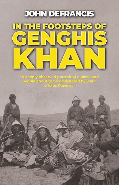 In the Footsteps of Genghis Khan, John DeFrancis