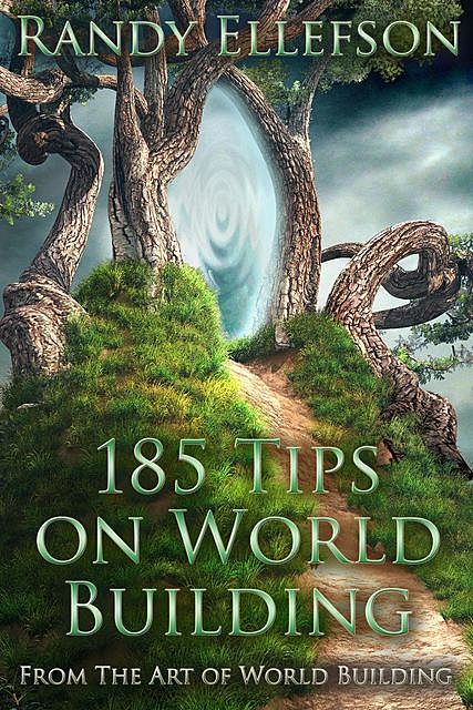 185 Tips on World Building, Randy Ellefson