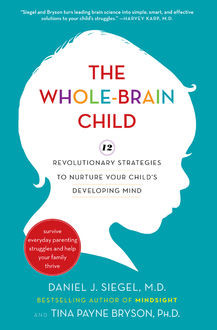 The Whole-Brain Child, Daniel Siegel